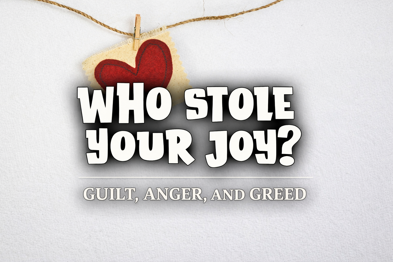 Who Stole Your Joy?