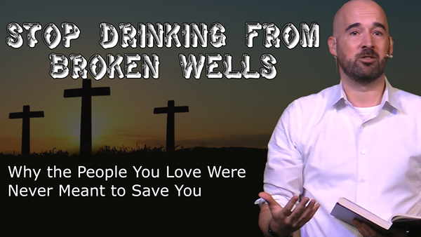 Why Your Relationships Feel So Exhausting | Jeremiah 2:13