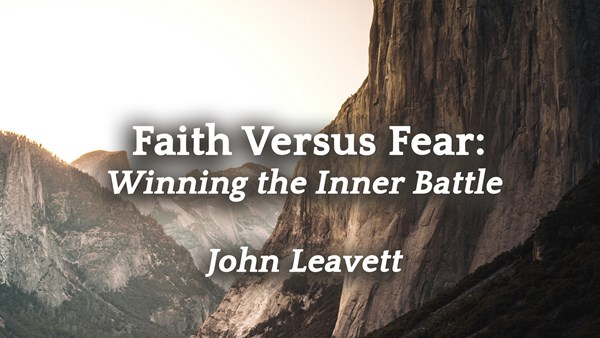 FAITH VERSUS FEAR: Winning the Inner Battle