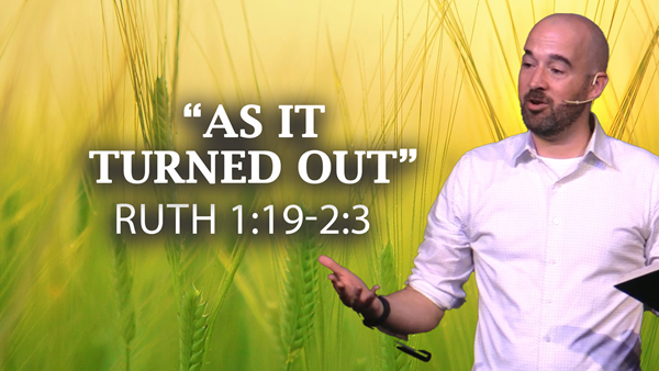 As It Turned Out: God’s Providence in Ordinary Suffering (Ruth 1:20–2:3)